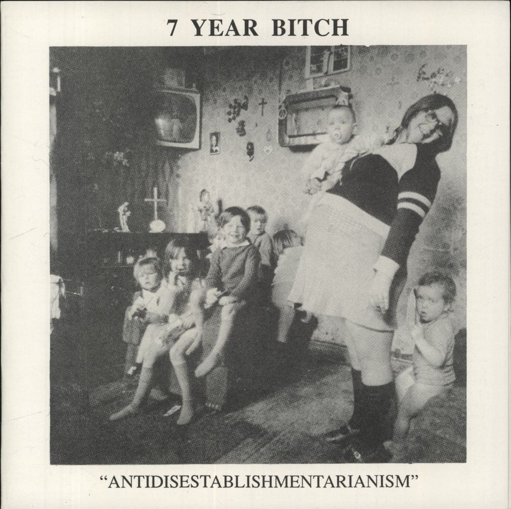 7 Year Bitch Antidisestablishmentarianism UK 7" vinyl single (7 inch record / 45) DUMP009