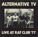 Alternative TV Live At The Rat Club '77 UK vinyl LP album (LP record) CLP01