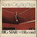 Big Star #1 Record/ Radio City - Promo Stamped Sleeve UK 2-LP vinyl record set (Double LP Album) SXSP302