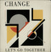 Change Let's Go Together UK 12" vinyl single (12 inch record / Maxi-single) COOLX107