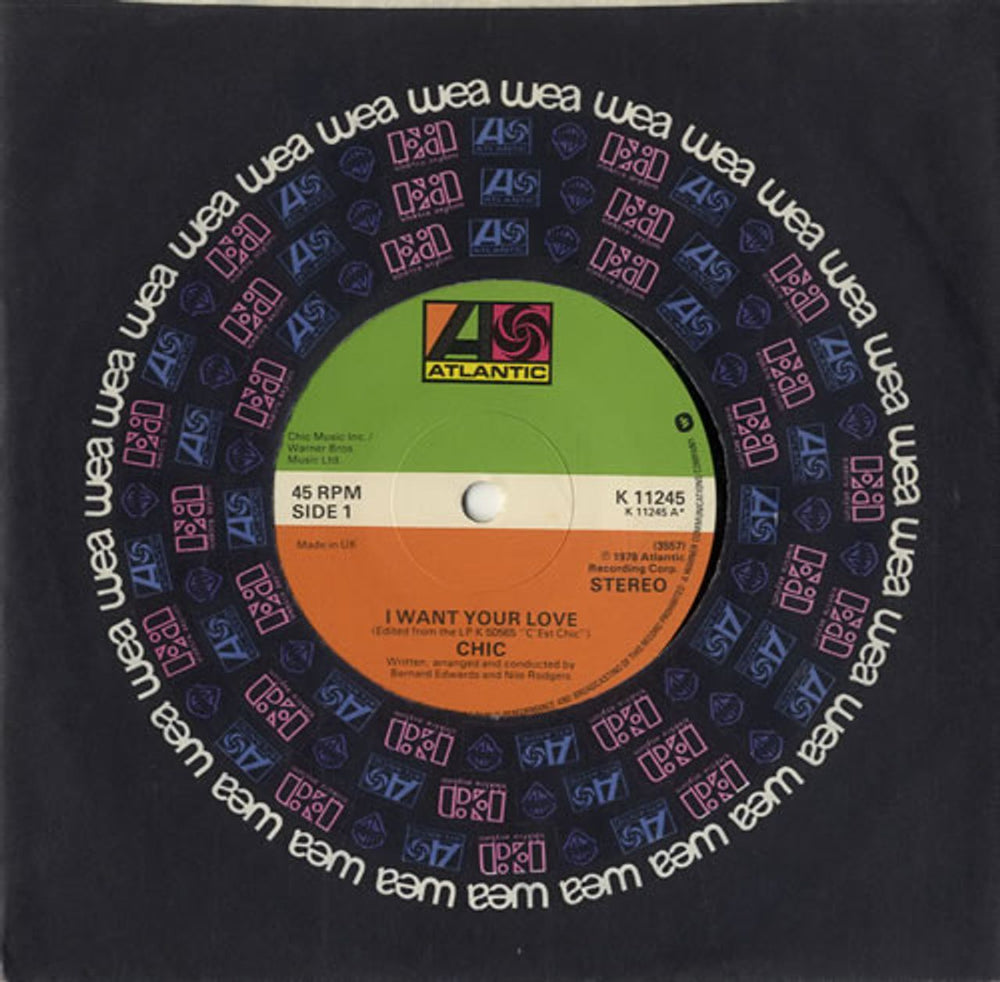 Chic I Want Your Love - Solid Centre UK 7" vinyl single (7 inch record / 45) K11245