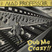 Mad Professor Dub Me Crazy!! UK vinyl LP album (LP record) ARI001LP