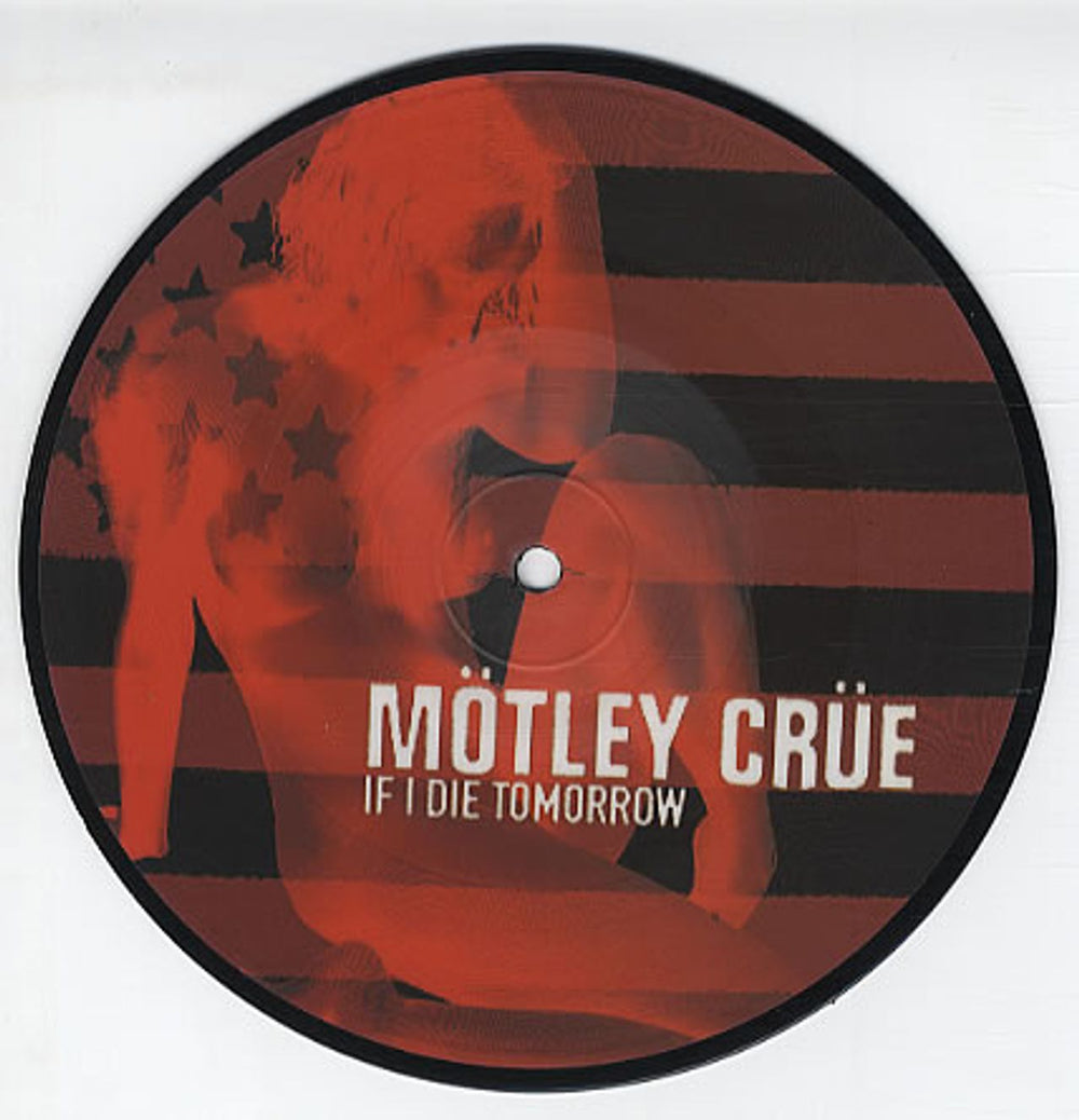 Motley Crue If I Die Tomorrow UK 7" vinyl picture disc (7 inch picture disc single) 9871717