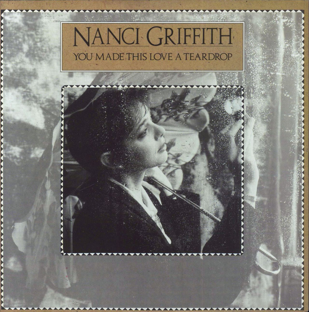 Nanci Griffith You Made This Love A Teardrop UK 7" vinyl single (7 inch record / 45) MCA1379