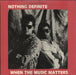 Nothing Definite When The Music Matters US vinyl LP album (LP record) 104551