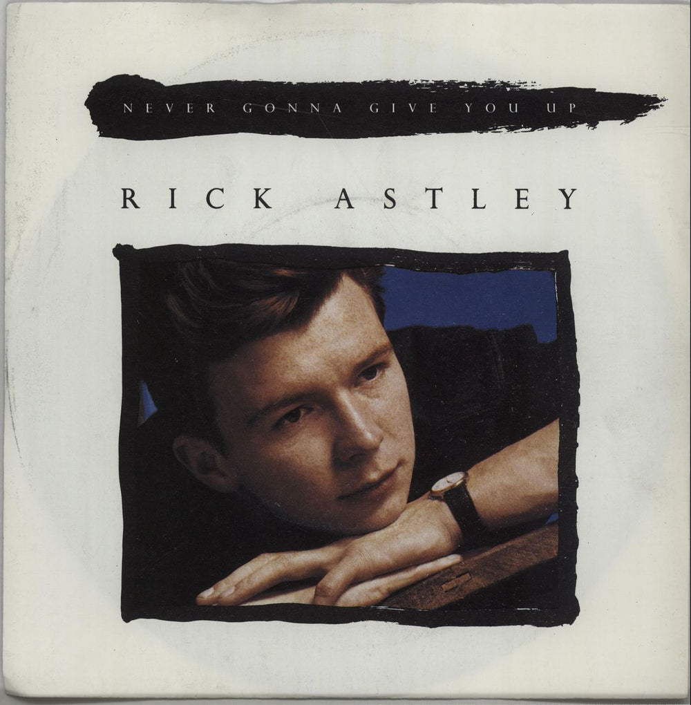 Rick Astley Never Gonna Give You Up UK 7" vinyl single (7 inch record / 45) PB41447