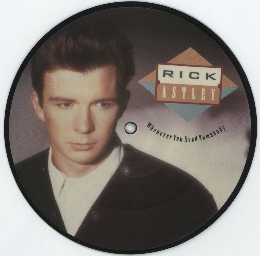 Rick Astley Whenever You Need Somebody UK 7" vinyl picture disc (7 inch picture disc single) PB41567P