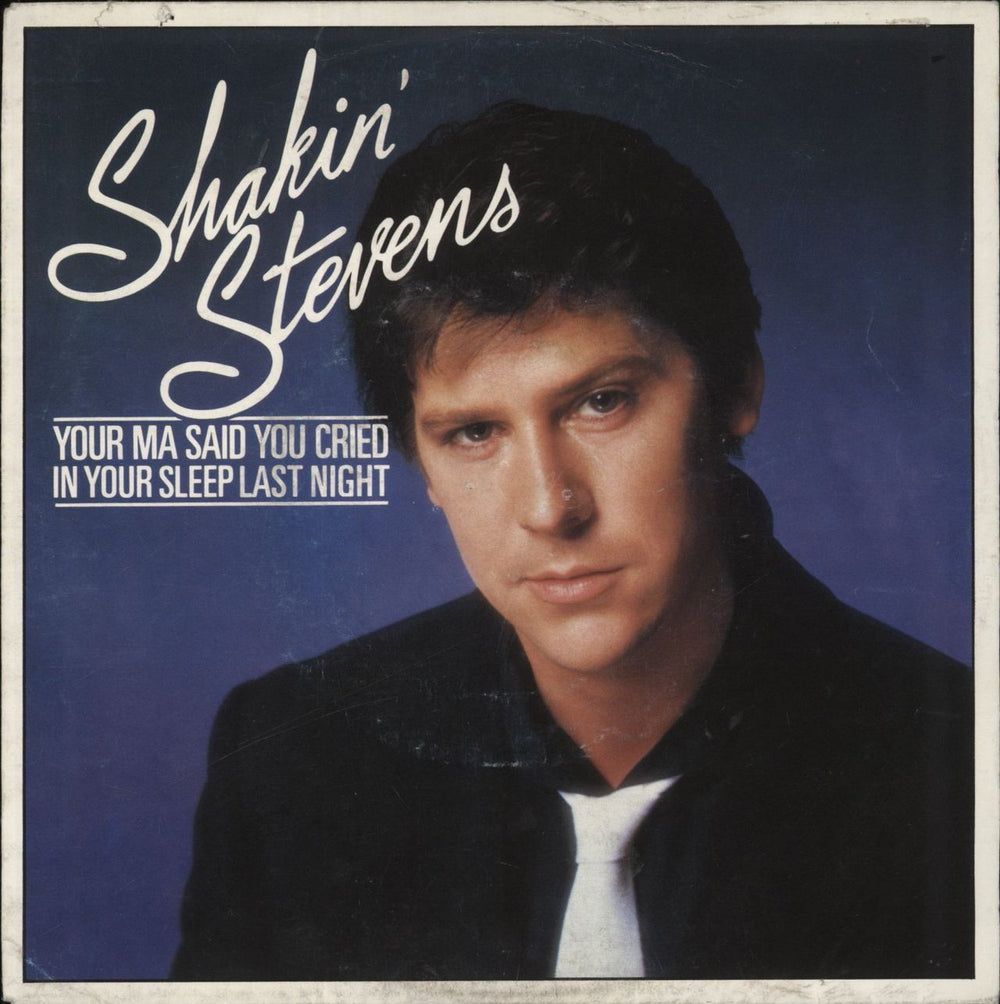 Shakin' Stevens Your Ma Said You Cried In Your Sleep Last Night Dutch 7" vinyl single (7 inch record / 45) EPCA3262