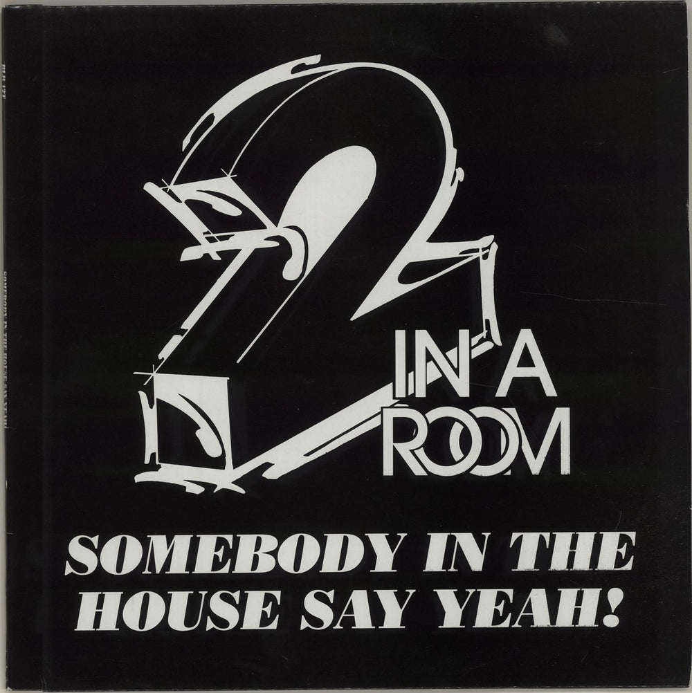 2 In A Room Somebody In The House Say Yeah! UK 12" vinyl single (12 inch record / Maxi-single) BLR12T