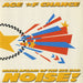 Age Of Chance Who's Afraid Of The Big Bad Noise! UK 7" vinyl single (7 inch record / 45) VS962