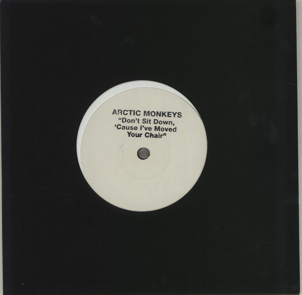 Arctic Monkeys Don't Sit Down 'Cause I've Moved Your Chair - RSD11 - White Label UK 7" vinyl single (7 inch record / 45) RUG406