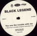 Black Legend You See The Trouble With Me UK Promo 12" vinyl single (12 inch record / Maxi-single) SAM00296