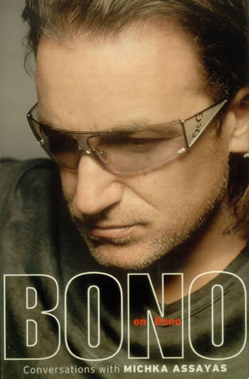 Bono Bono On Bono - Conversations With Michka Assayas UK book 0-340-89747-3