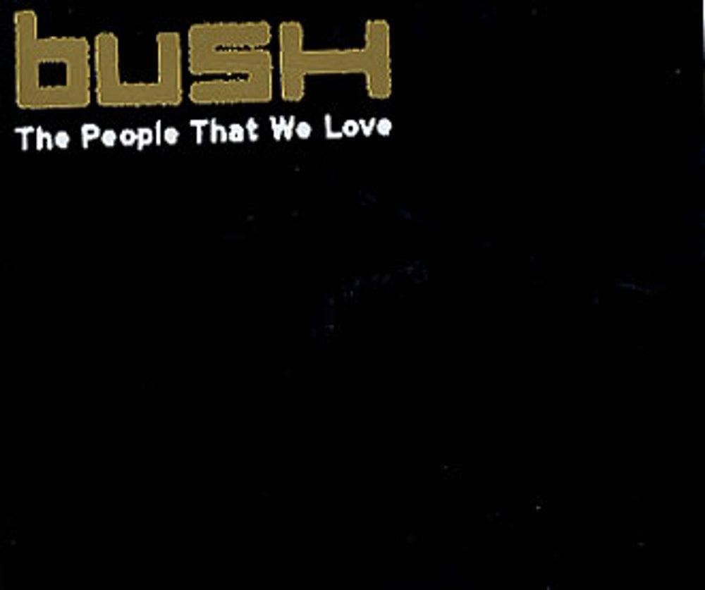 Bush The People That We Love UK CD single (CD5 / 5") AT0116CD