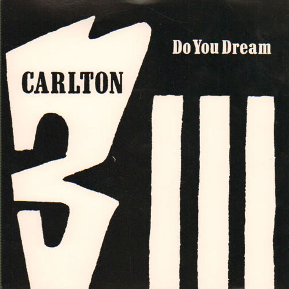 Carlton Do You Dream UK 7" vinyl single (7 inch record / 45) SNM1