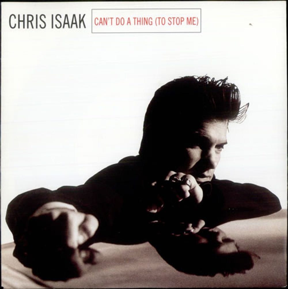 Chris Isaak Can't Do A Thing (To Stop Me) UK 7" vinyl single (7 inch record / 45) W0161