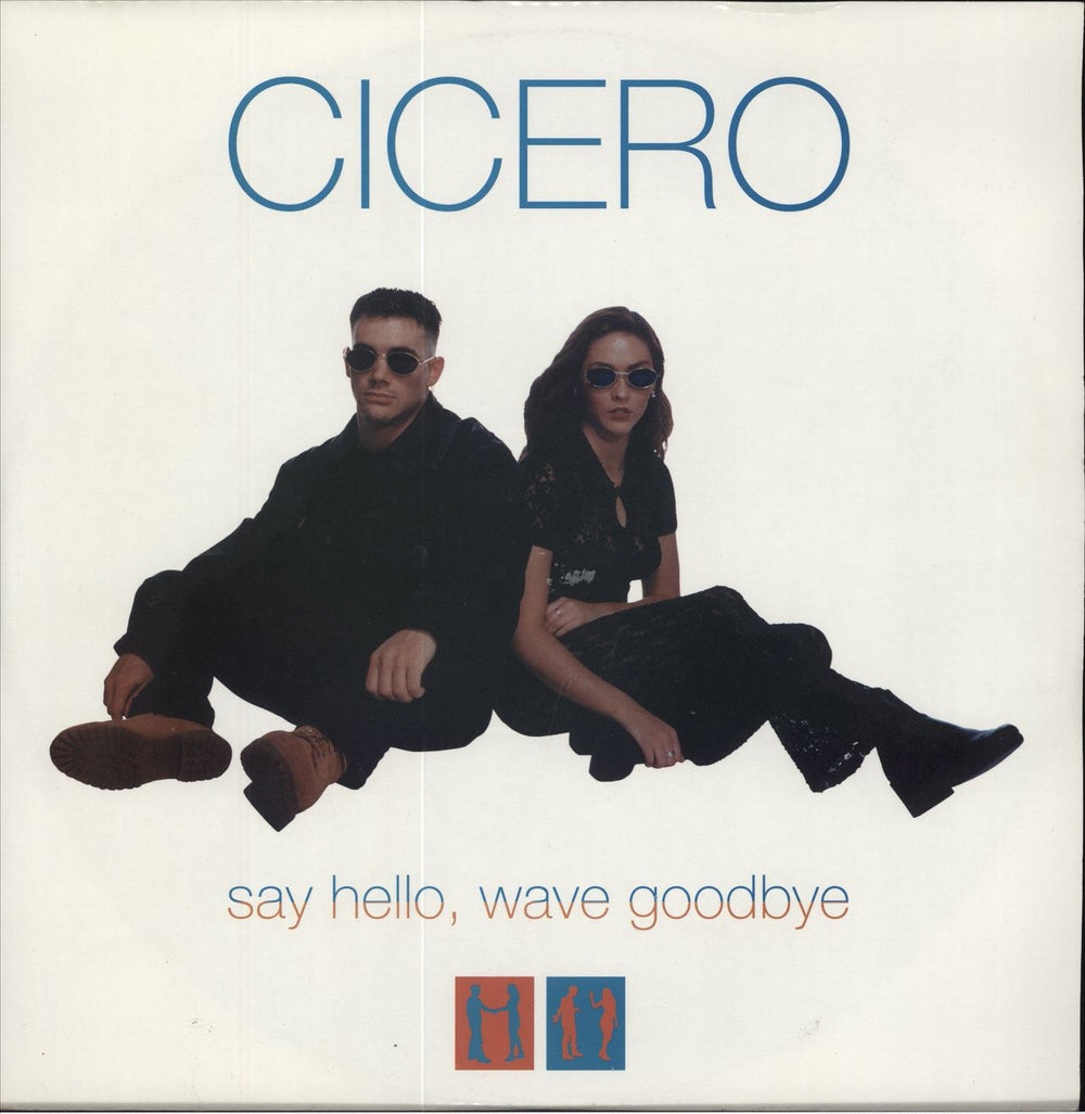 Cicero Say Hello Wave Goodbye UK 12" vinyl single (12 inch record / Maxi-single) CSRT073