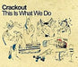 Crackout This Is What We Do UK 7" vinyl single (7 inch record / 45) HUT174