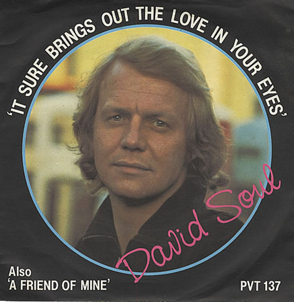 David Soul It Sure Brings Out The Love In Your Eyes UK 7" vinyl single (7 inch record / 45) PVT137