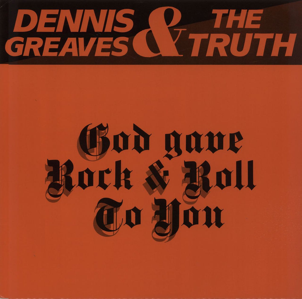 Dennis Greaves & The Truth God Gave Rock & Roll To You UK 12" vinyl single (12 inch record / Maxi-single) EIRST119