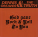 Dennis Greaves & The Truth God Gave Rock & Roll To You UK 12" vinyl single (12 inch record / Maxi-single) EIRST119