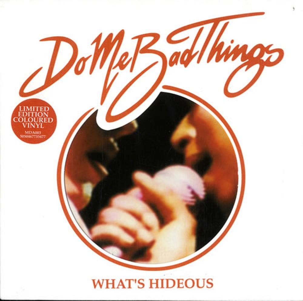 Do Me Bad Things What's Hideous UK 7" vinyl single (7 inch record / 45) MDA003