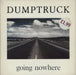 Dumptruck Going Nowhere UK 12" vinyl single (12 inch record / Maxi-single) ZT41554