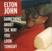 Elton John Something About The Way You Look Tonight UK Promo CD single (CD5 / 5") EJDJ41