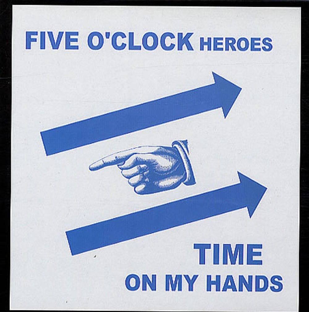 Five O'clock Heroes Time On My Hands UK 7" vinyl single (7 inch record / 45) GLAZE01