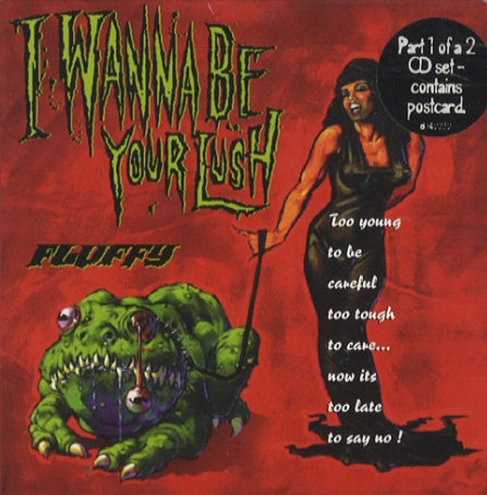 Fluffy I Wanna Be Your Lush UK CD single (CD5 / 5") VSCDT1631