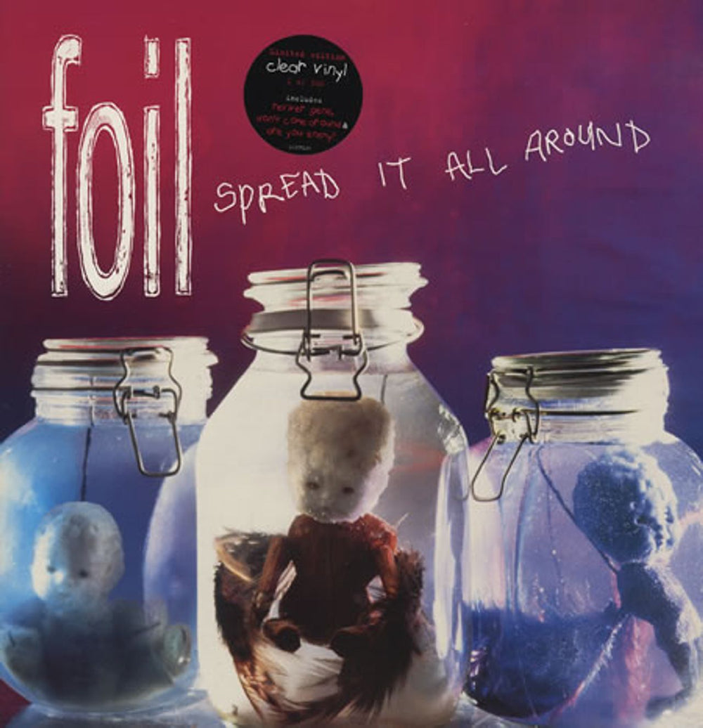 Foil Spread It All Around - Clear Vinyl UK vinyl LP album (LP record) L13THLP5