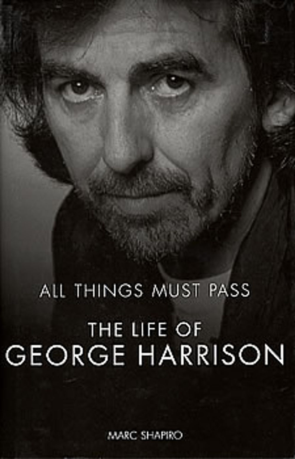 George Harrison All Things Must Pass - The Life Of George Harrison UK book 1852279532