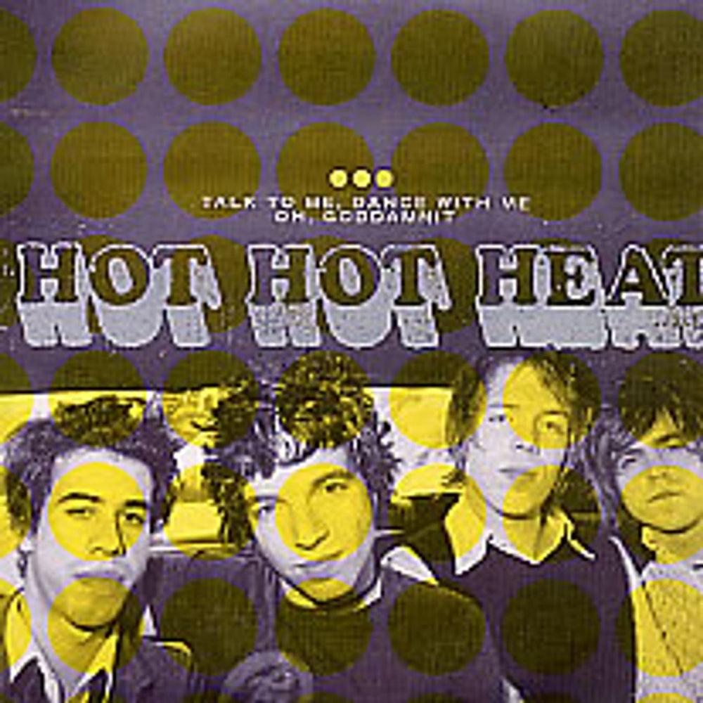 Hot Hot Heat Talk To Me, Dance With Me/Oh, Goddamnit UK Promo CD-R acetate CD-R ACETATE