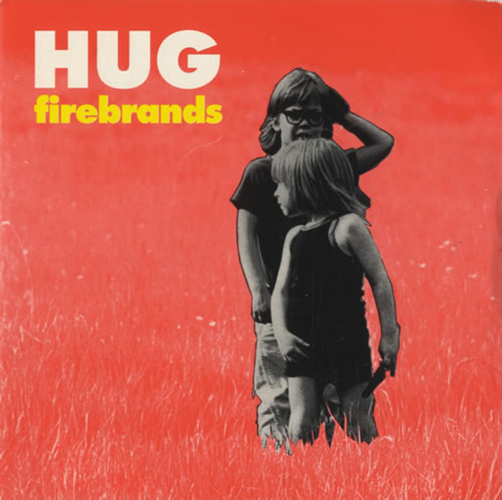Hug Firebrands UK 7" vinyl single (7 inch record / 45) SK66