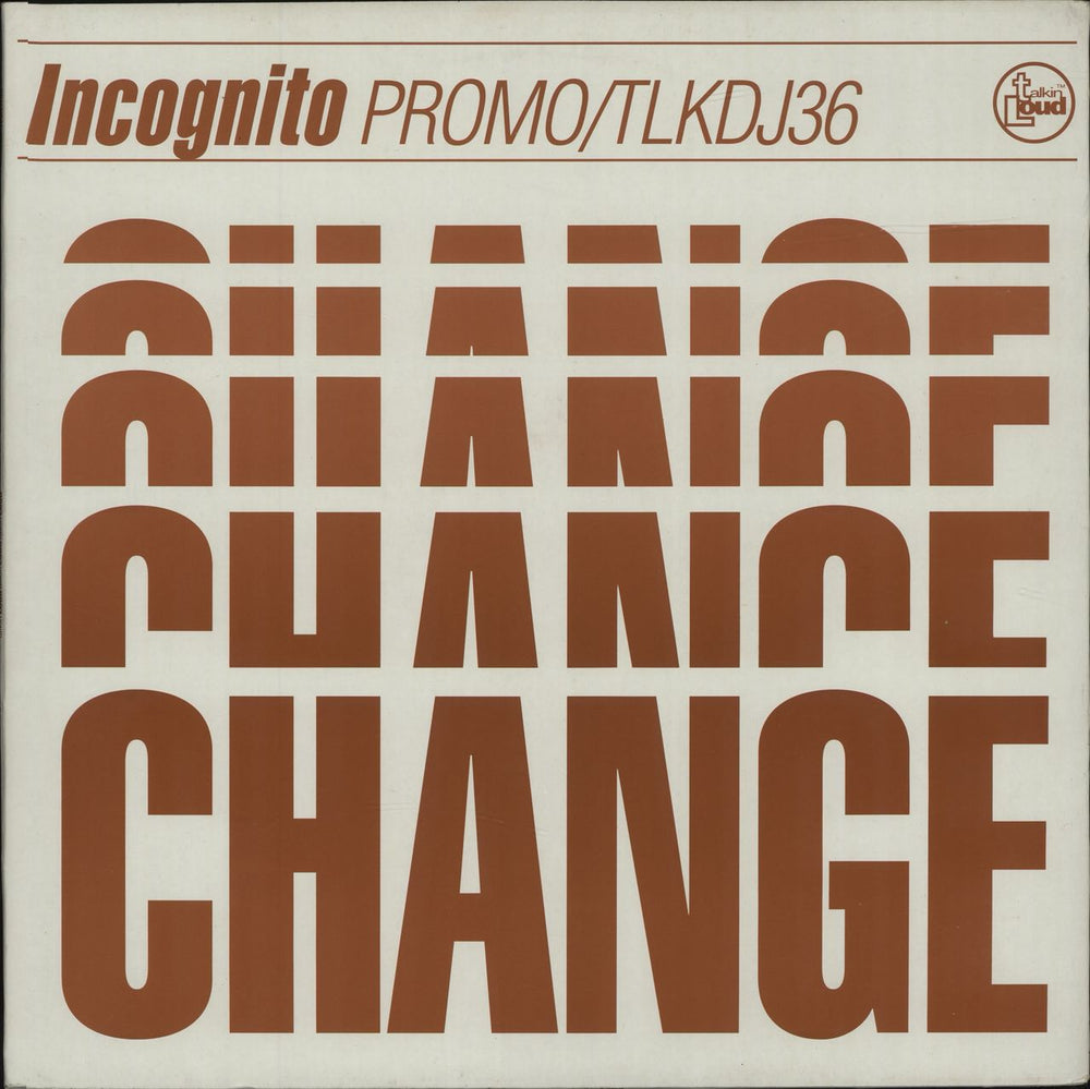 Incognito Change UK Promo 12" vinyl single (12 inch record / Maxi-single) TLKDJ36