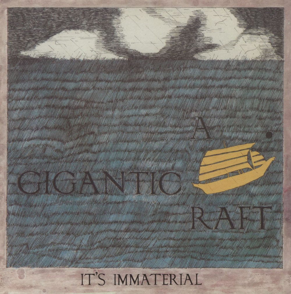 It's Immaterial A Gigantic Raft UK 7" vinyl single (7 inch record / 45) JF4