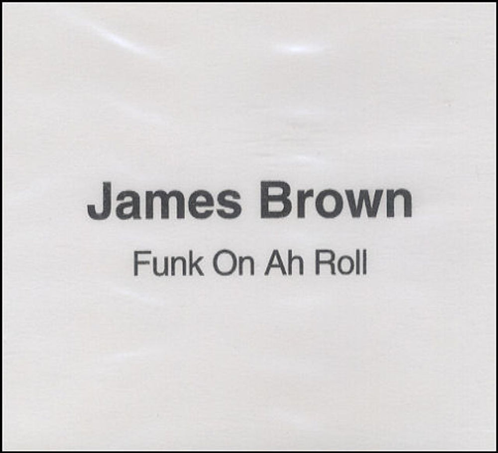 James Brown Funk On Ah Roll UK Promo CD-R acetate CD ACETATE