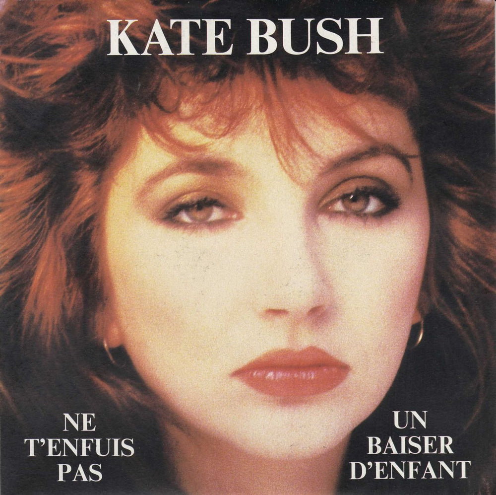 Kate Bush Ne T'enfuis Pas French 7" vinyl single (7 inch record / 45) 509991651527