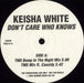 Keisha White Don't Care Who Knows UK Promo 12" vinyl single (12 inch record / Maxi-single) PRO15115