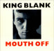 King Blank Mouth Off UK 12" vinyl single (12 inch record / Maxi-single) SIT51T