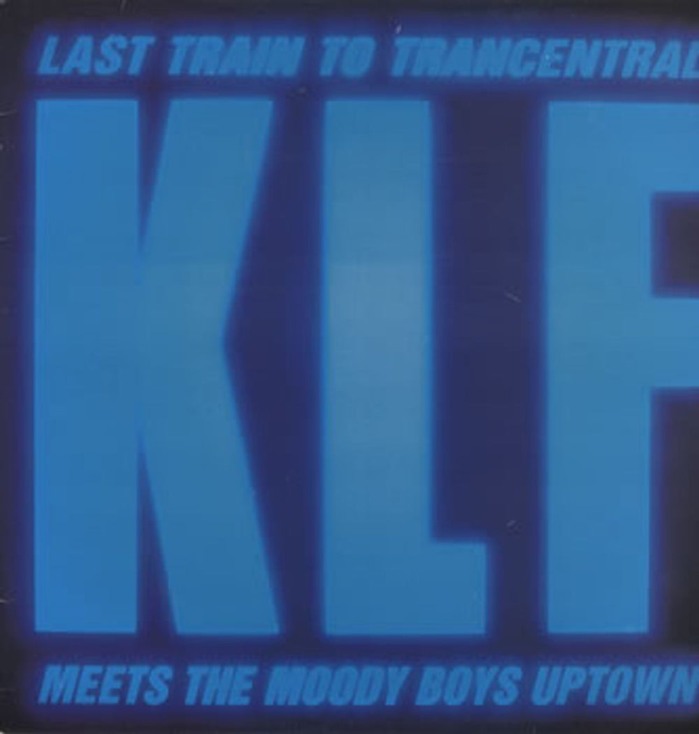 KLF Last Train To Trancentral - Moody Boys UK 12" vinyl single (12 inch record / Maxi-single) KLF008Y