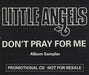 Little Angels Don't Pray For Me Sampler UK Promo CD single (CD5 / 5") PRAY1