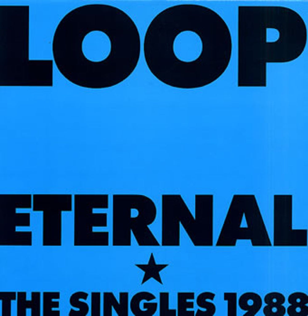 Loop Eternal - The Singles 1988 UK vinyl LP album (LP record) CHAPLP44