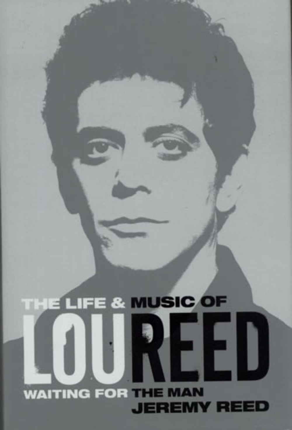 Lou Reed The Life & Music Of Lou Reed: Waiting For The Man UK book 978-1-78305-569-2