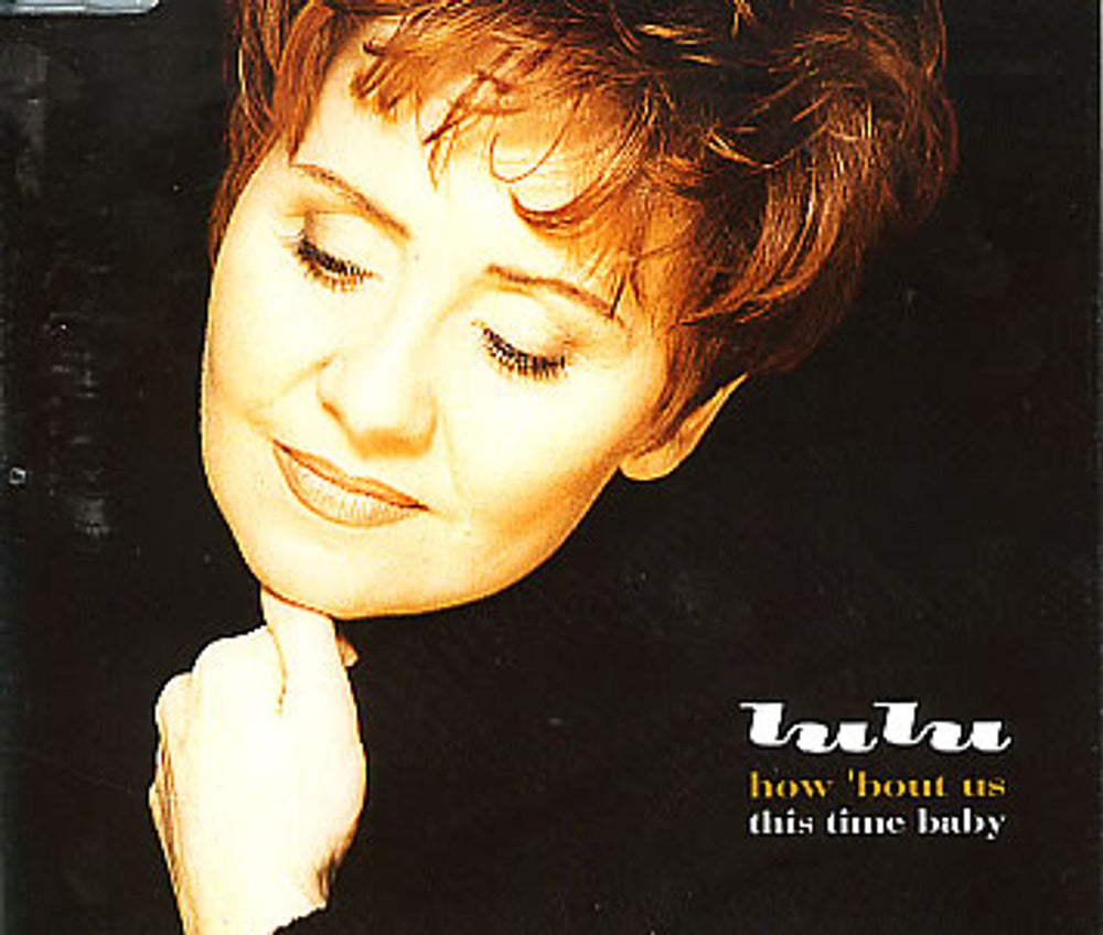 Lulu How 'Bout Us/This Time Baby UK CD single (CD5 / 5") CDDOME 1007