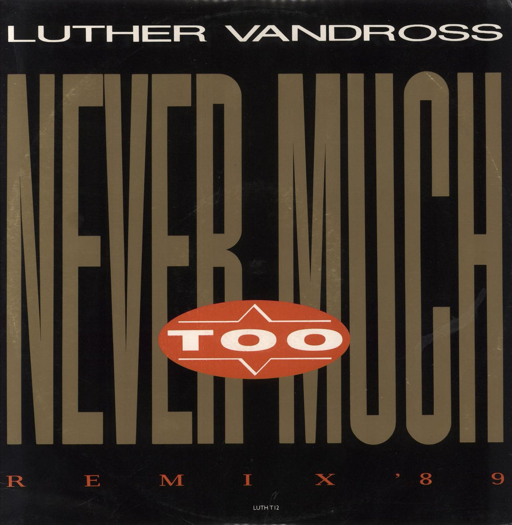 Luther Vandross Never Too Much - Remix '89 UK 12" vinyl single (12 inch record / Maxi-single) LUTHT12