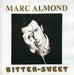 Marc Almond Bittersweet - Gatefold UK 7" vinyl single (7 inch record / 45) RG6194