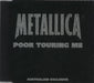 Metallica Poor Touring Me Australian Promo CD single (CD5 / 5") JJJ-MET