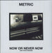 Metric Now Or Never Now (Dirt Road Version) - White Vinyl - Sealed Canadian 7" vinyl single (7 inch record / 45) MET80216