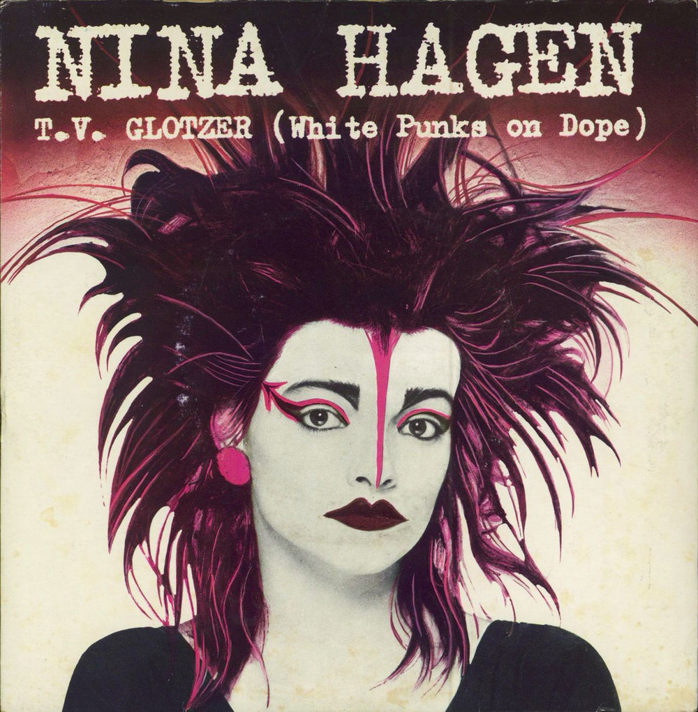 Nina Hagen T.V. Glotzer (White Punks On Dope) UK 7" vinyl single (7 inch record / 45) CBS7804